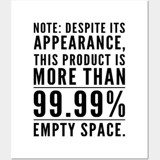 99 Percent Empty Space Wall Art by StillInBeta